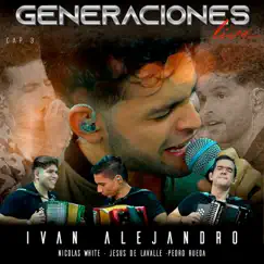 Generaciones Cap 3 (Live) - Single by Ivan Alejandro album reviews, ratings, credits