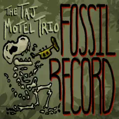 Fossil Record by The Taj Motel Trio album reviews, ratings, credits