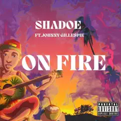On Fire (feat. Johnny Gillespie) - Single by Shadoe album reviews, ratings, credits