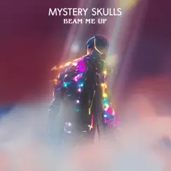Beam Me Up by Mystery Skulls album reviews, ratings, credits