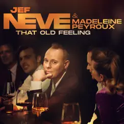 That Old Feeling (feat. Madeleine Peyroux) - Single by Jef Neve album reviews, ratings, credits