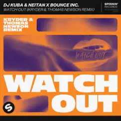 Watch Out (Kryder & Thomas Newson Remix) - Single by Dj Kuba, Neitan & Bounce Inc album reviews, ratings, credits