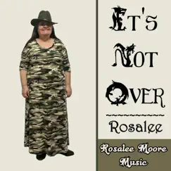 It's Not Over - Single by Rosalee Moore album reviews, ratings, credits