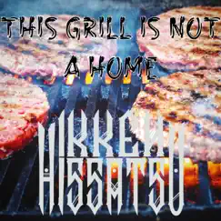 This Grill Is Not a Home - Single by Ikken Hissatsu album reviews, ratings, credits