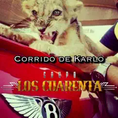 Corrido De Karlo - Single by Grupo Los Cuarenta album reviews, ratings, credits