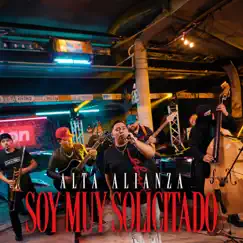 Soy Muy Solicitado - Single by Alta Alianza album reviews, ratings, credits