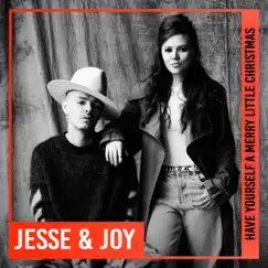 Have Yourself a Merry Little Christmas (Te Deseo Muy Felices Fiestas) - Single by Jesse & Joy album reviews, ratings, credits