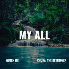 My All (Bonus Pack) [feat. Chuka, The Destroyer] - Single by Queen Ife album reviews, ratings, credits