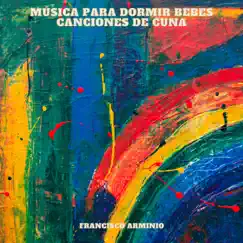 Música Para Dormir Bebes (Canciones De Cuna) - EP by Francisco Arminio album reviews, ratings, credits