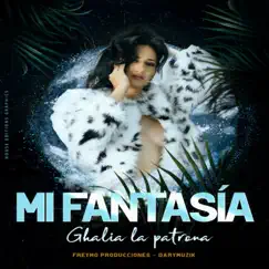 Mi Fantasía - Single by Ghalia la patrona album reviews, ratings, credits