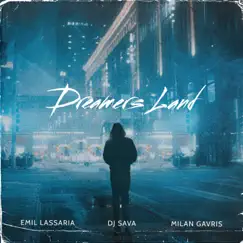 Dreamers Land (Radio Edit) - Single by Emil Lassaria, Dj Sava & Milan Gavris album reviews, ratings, credits