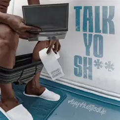 Talk Yo Shit Song Lyrics