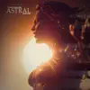Astral (feat. Asmodai) - Single album lyrics, reviews, download