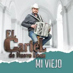 Mi Viejo - Single by El Cartel De Nuevo Leon album reviews, ratings, credits