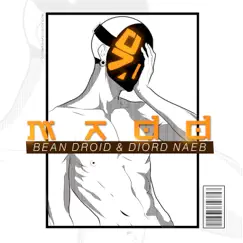 Madd - Single by Bean Droid & Diord Naeb album reviews, ratings, credits