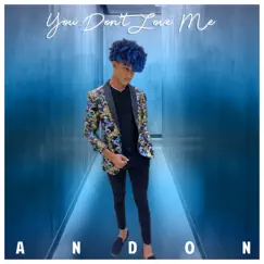 You Don't Love Me - Single by Andon album reviews, ratings, credits