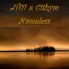 Nameless (feat. Cihtym) - Single album lyrics, reviews, download