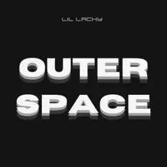 Outer Space - Single by Lil Lachy album reviews, ratings, credits