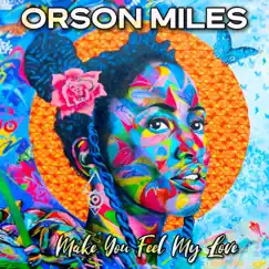 Make You Feel My Love - Single by Orson Miles album reviews, ratings, credits