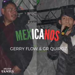Mexicanos - Single by GR Quiroz & Gerry Flow album reviews, ratings, credits