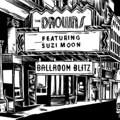 Ballroom Blitz (feat. Suzi Moon) - Single by The Drowns album reviews, ratings, credits