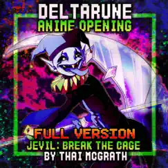 Jevil Anime Opening: Break the Cage (Full Version) - Single by Thai McGrath album reviews, ratings, credits