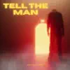 Tell the Man - Single album lyrics, reviews, download
