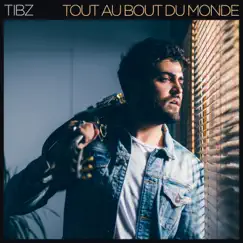 Tout au bout du monde - Single by Tibz album reviews, ratings, credits