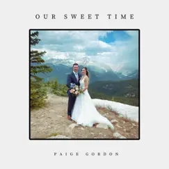 Our Sweet Time - Single by Paige Gordon album reviews, ratings, credits