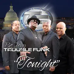 Tonight - Single by Big Tony & Trouble Funk album reviews, ratings, credits