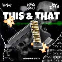 This & That (feat. HBG GLO & LIL ZAEE) - Single by WOODA MAN album reviews, ratings, credits
