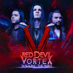 Walking The Wire - Single by Red Devil Vortex album reviews, ratings, credits