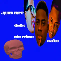 ¿Quien Eres? (feat. Negro Rap) - Single by Certero album reviews, ratings, credits