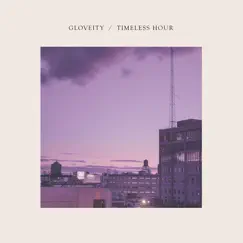 Timeless Hour by Gloveity album reviews, ratings, credits