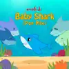Baby Shark (Pop Mix) - Single album lyrics, reviews, download