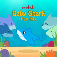 Baby Shark (Pop Mix) - Single by Evokids album reviews, ratings, credits
