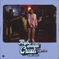 High School Crush (Live) - Single by Kobi Jonz album reviews, ratings, credits