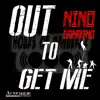 Out to Get Me (feat. NINO GAMBINO) - Single album lyrics, reviews, download
