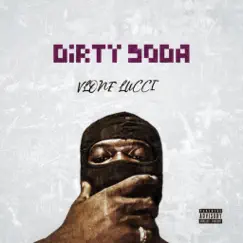 Dirty Soda - Single by Vlone Lucci album reviews, ratings, credits