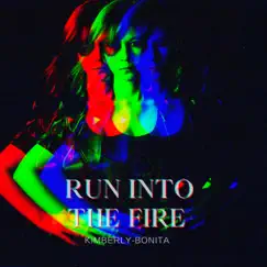 Run into the fire (feat. Chris J Clarke) - Single by Kimberly-Bonita album reviews, ratings, credits