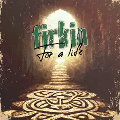 For A Life - Single by Firkin album reviews, ratings, credits