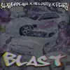 BLAST (feat. Echzy & HELiXiFY) - Single album lyrics, reviews, download
