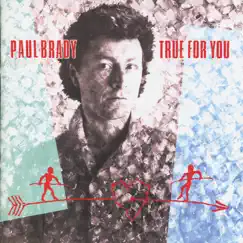 True for You by Paul Brady album reviews, ratings, credits