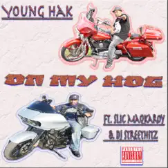 On My Hog (feat. Slic Maqkaroy & Dj Streethitz) - Single by Young Hak album reviews, ratings, credits