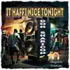 It Haffi Nice Tonight (feat. Don Sharicon) song lyrics