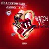 Watch Yo Sixx (feat. Jason X) song lyrics