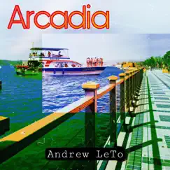 Arcadia - Single by Andrew LeTo album reviews, ratings, credits