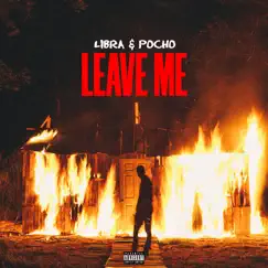 Leave Me - Single by Libra & Pocho album reviews, ratings, credits