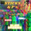 Sticks and P's (feat. Rahli & Bane) - Single album lyrics, reviews, download