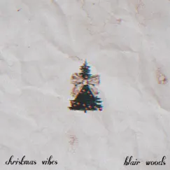 Christmas Vibes - Single by Blair Woods album reviews, ratings, credits